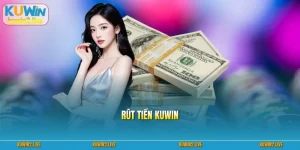 Hướng Dẫn Rút Tiền Kuwin Về Tài Khoản Nhanh Chóng, An Toàn